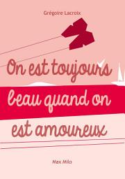 Icon image On est toujours beau quand on est amoureux: Humour