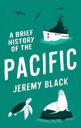 Icon image A Brief History of the Pacific: The Great Ocean