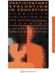 Icon image Participatory Evaluation In Education: Studies Of Evaluation Use And Organizational Learning
