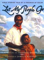 Icon image Let My People Go: Bible Stories Told by a Freeman of Color