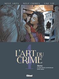 Icon image L'Art du Crime - Tome 04: Electra
