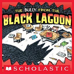 Icon image The Bully from the Black Lagoon