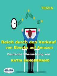 Icon image Reich durch den verkauf von ebooks auf amazon