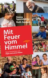 Icon image Mit Feuer vom Himmel: Neue Geschichten von Elijah und seinen Raben