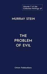 Icon image The Collected Writings of Murray Stein – Volume 7: The Problem of Evil