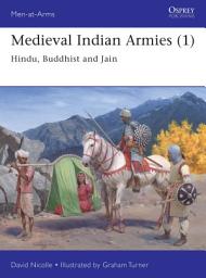 Icon image Medieval Indian Armies (1): Hindu, Buddhist and Jain