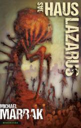 Icon image Das Haus Lazarus: Die besten Erzählungen von Michael Marrak - Band 2