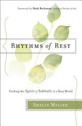 Icon image Rhythms of Rest: Finding the Spirit of Sabbath in a Busy World
