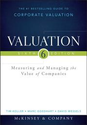 Icon image Valuation: Measuring and Managing the Value of Companies, Edition 6