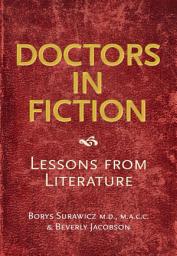 Icon image Doctors in Fiction: Lessons from Literature