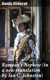 Icon image Rameau's Nephew (in a new translation by Ian C. Johnston): A Satirical Exploration of Enlightenment Morality and Society