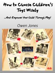 Icon image How to choose children’s toys wisely: …and empower your child through play!