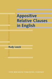 Icon image Appositive Relative Clauses in English: Discourse functions and competing structures