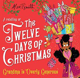 Icon image Grandma is Overly Generous: A Retelling of the Twelve Days of Christmas
