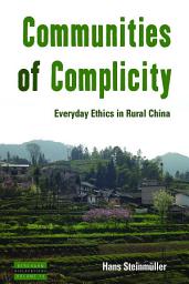 Icon image Communities of Complicity: Everyday Ethics in Rural China