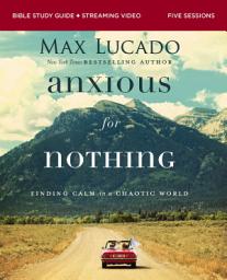 Icon image Anxious for Nothing Bible Study Guide plus Streaming Video, Updated Edition: Finding Calm in a Chaotic World
