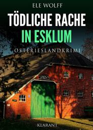 Icon image Tödliche Rache in Esklum. Ostfrieslandkrimi