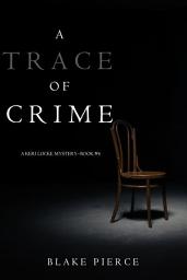 Icon image A Trace of Crime (a Keri Locke Mystery--Book #4)