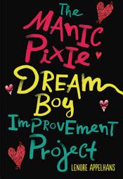 Icon image The Manic Pixie Dream Boy Improvement Project