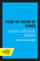 Icon image From the Poetry of Sumer: Creation, Glorification, Adoration