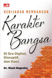 Icon image Kebijakan Membangun Karakter Bangsa