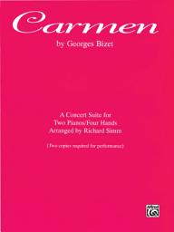 Icon image Carmen: Piano Duet Sheet Music Concert Suite for Two Pianos, Four Hands