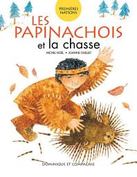 Icon image Les Papinachois et la chasse