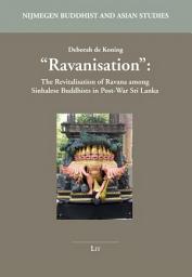 Icon image "Ravanisation": The Revitalisation of Ravana among Sinhalese Buddhists in Post-War Sri Lanka