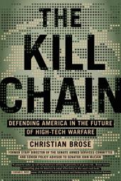 Icon image The Kill Chain: Defending America in the Future of High-Tech Warfare