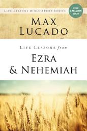 Icon image Life Lessons from Ezra and Nehemiah: Lessons in Leadership