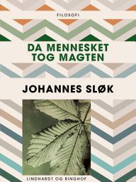 Icon image Da mennesket tog magten