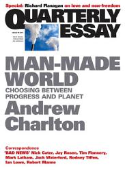 Icon image Quarterly Essay 44 Man-Made World: Choosing Between Progress and Planet
