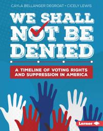 Icon image We Shall Not Be Denied: A Timeline of Voting Rights and Suppression in America
