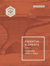 Icon image Essential Elements: Forging Godly Men