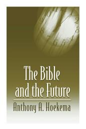 Icon image The Bible and the Future