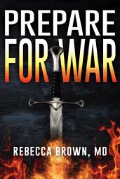Icon image Prepare for War: A Manual for Spiritual Warfare