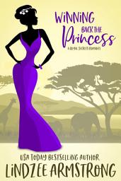 Icon image Winning Back the Princess: a hate-to-love second chance romance