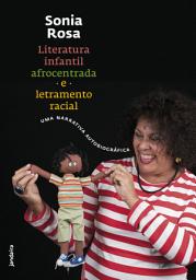 Icon image Literatura infantil afrocentrada e letramento racial: Uma narrativa autobiográfica