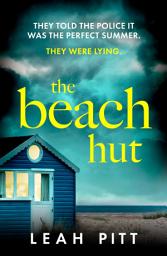 Icon image The Beach Hut: An absolutely gripping psychological thriller with a killer twist you won't see coming