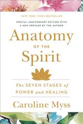 Icon image Anatomy of the Spirit: The Seven Stages of Power and Healing