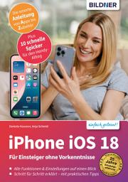 Icon image iPhone iOS 18: Für Einsteiger ohne Vorkenntnisse