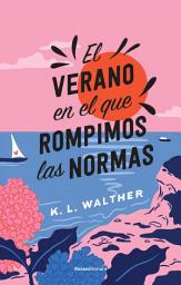 Icon image El verano en el que rompimos las normas