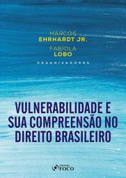 Icon image Vulnerabilidade e sua Compreensão no Direito