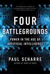 Icon image Four Battlegrounds: Power in the Age of Artificial Intelligence