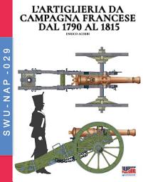 Icon image L’artiglieria da campagna francese in guerra 1792-1815