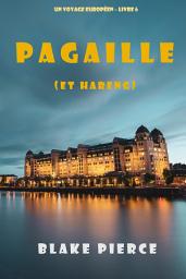 Icon image Pagaille (et Hareng) (Un voyage européen – Livre 6)