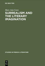 Icon image Surrealism and the literary imagination: A study of Breton and Bachelard