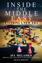 Icon image Inside the Middle East: Entering a New Era