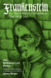 Icon image Frankenstein, or the Modern Prometheus: The 1818 Text