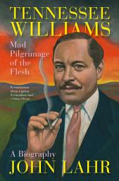 Icon image Tennessee Williams: Mad Pilgrimage of the Flesh